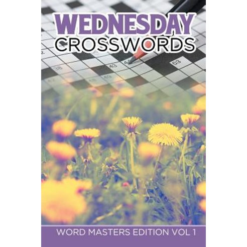 Wednesday Crosswords: Word Masters Edition Vol 1 Paperback, Speedy Publishing LLC, English, 9781682802076