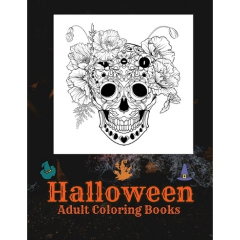 Halloween Adult Coloring Books: An Adult Coloring Book with Skull Pages Adorable Animals Fun Chara... Paperback, Independently Published