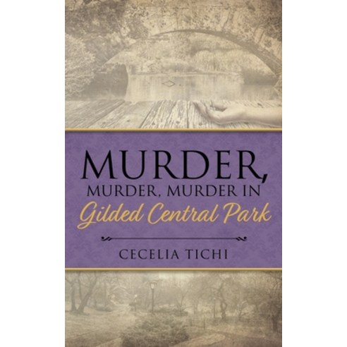 (영문도서) Murder Murder Murder in Gilded Central Park Paperback, Cecelia Tichi, English, 9781685248154