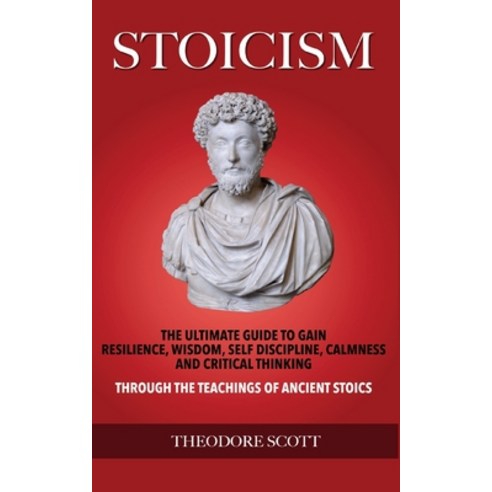 (영문도서) Stoicism: The Ultimate Guide to Gain Resilience Wisdom Self Discipline Calmn... Paperback, Independently Published, English, 9781694729255