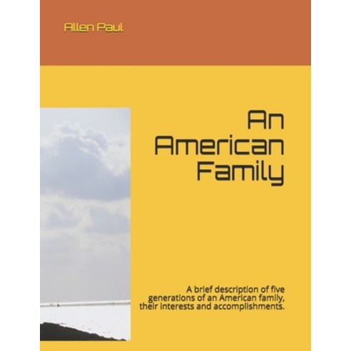 (영문도서) An American Family: A brief description of five generations of an American family their inte... Paperback, Independently Published, English, 9798526310277