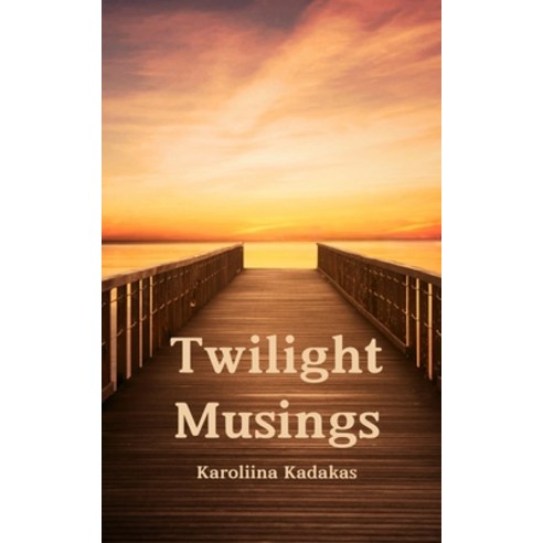 (영문도서) Twilight Musings Paperback, Book Fairy Publishing, English, 9789916748831
