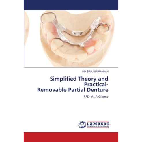 Simplified Theory and Practical- Removable Partial Denture Paperback, LAP Lambert Academic Publis..., English, 9786202816922