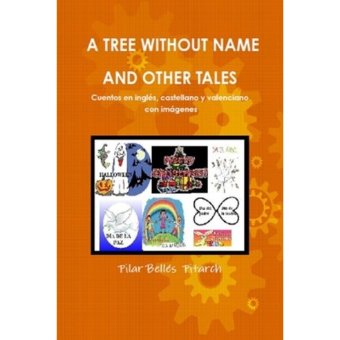 (영문도서) A Tree without Name and Other Tales: Cuentos en castellano valenciano e inglés con imágenes Paperback, Createspace Independent Pub..., English, 9781507815533