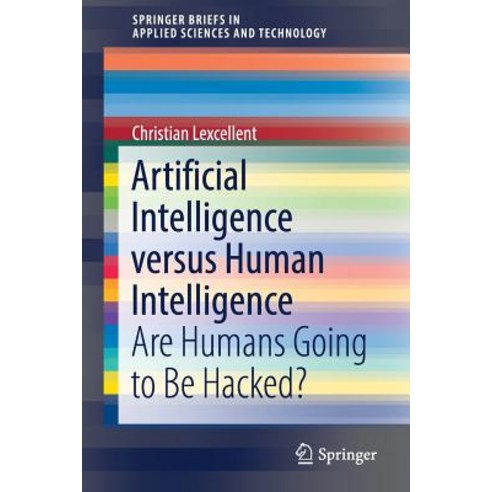 (영문도서) Artificial Intelligence Versus Human Intelligence: Are Humans Going to Be Hacked? Paperback, Springer, English, 9783030214432