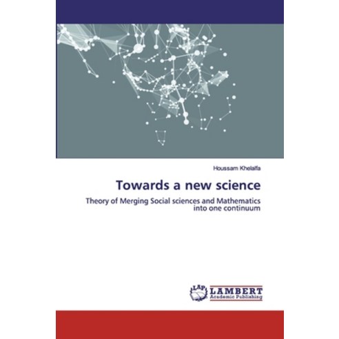 Towards a new science Paperback, LAP Lambert Academic Publishing