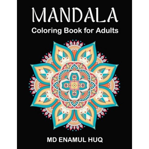 Mandala Coloring Book for Adults: Stress Relieving Mandala Designs for Adults Relaxation Paperback, Independently Published
