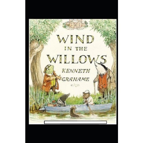 (영문도서) The Wind in the Willows Annotated Paperback, Independently Published, English, 9798738341113