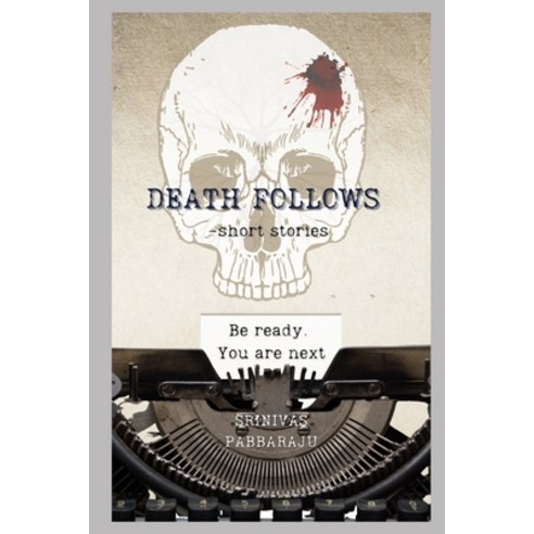 (영문도서) Death Follows: - short stories Paperback, Independently Published, English, 9798376224021
