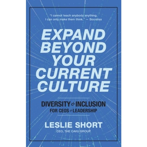 (영문도서) Expand Beyond Your Current Culture: Diversity and Inclusion for CEOs and Leadership Paperback, Independently Published, English, 9798791834171