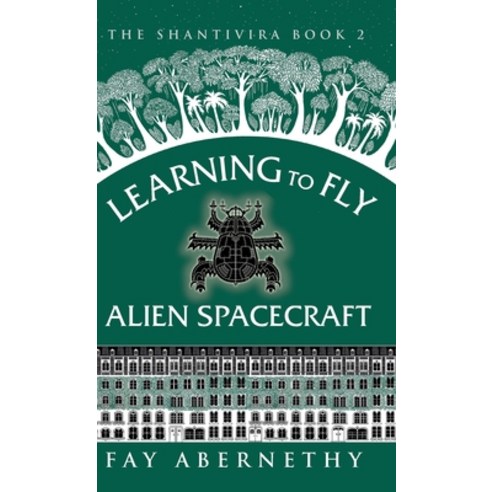 (영문도서) Learning to Fly Alien Spacecraft Hardcover, Fay Abernethy, English, 9783949516061