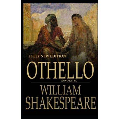 Othello Fully New Edition Annotated Paperback, Independently Published, English, 9798729795888