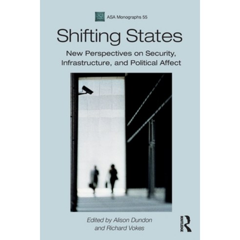 (영문도서) Shifting States: New Perspectives on Security Infrastructure and Political Affect Paperback, Routledge, English, 9781350125568