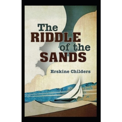 The Riddle of the Sands: Illustrated Edition Paperback, Independently Published, English, 9798731485944