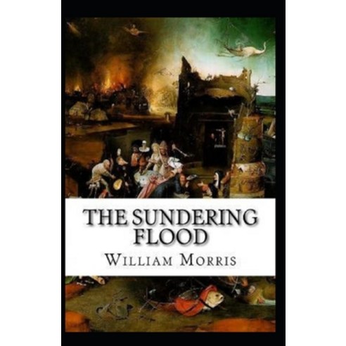 The Sundering Flood Annotated Paperback, Independently Published, English, 9798734269886