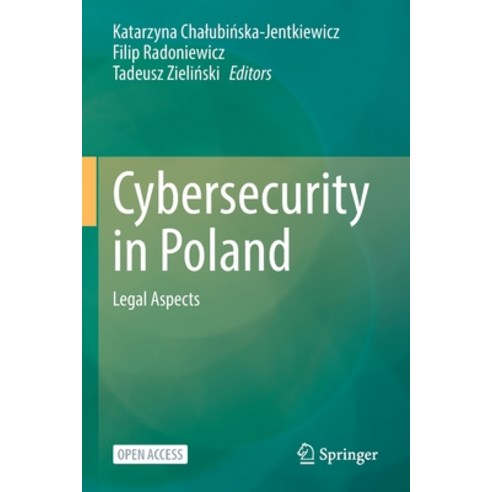 (영문도서) Cybersecurity in Poland: Legal Aspects Paperback, Springer, English, 9783030785536