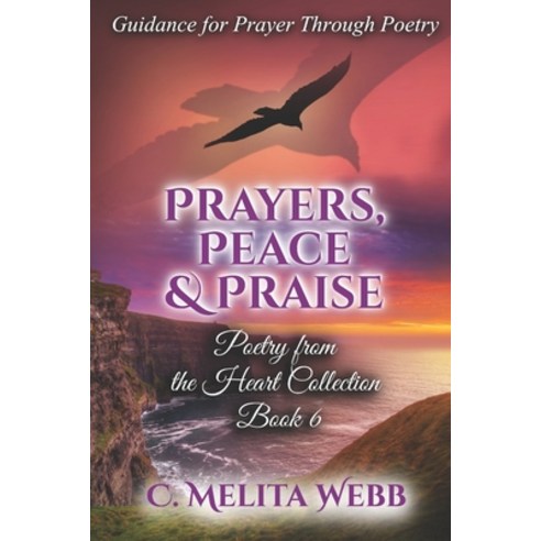 (영문도서) Prayers Peace and Praise: Prayer Guidance Through Poetry Paperback, Poetry from the Heart Colle..., English, 9781949411102