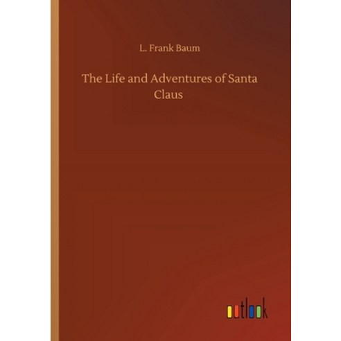 The Life and Adventures of Santa Claus Paperback, Outlook Verlag, English, 9783734081880