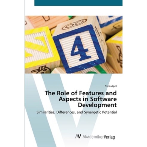 The Role of Features and Aspects in Software Development Paperback, AV Akademikerverlag, English, 9783639451917