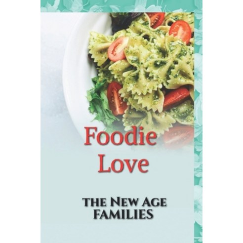 (영문도서) Foodie Love: The New Age Families Paperback, Notion Press, English, 9798890664860