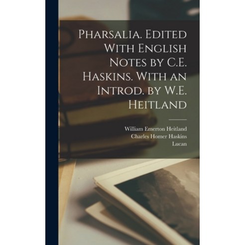 (영문도서) Pharsalia. Edited With English Notes by C.E. Haskins. With an Introd. by W.E. Heitland Hardcover, Legare Street Press, 9781016010016