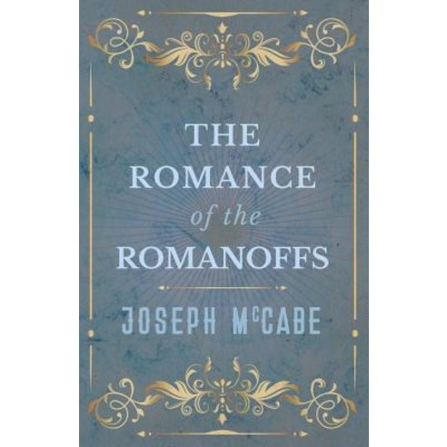 The Romance of the Romanoffs Paperback, White Press