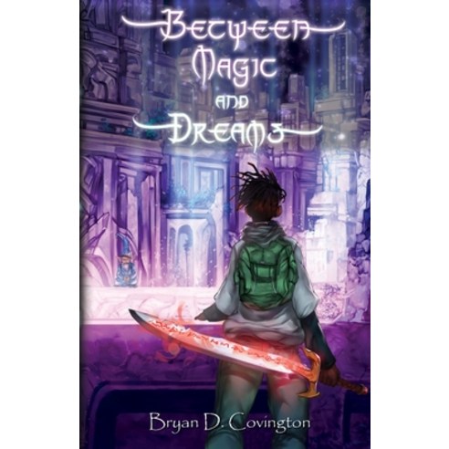 (영문도서) Between Magic and Dreams: Reclamation Paperback, Bryan Demond Covington, English, 9781733943901
