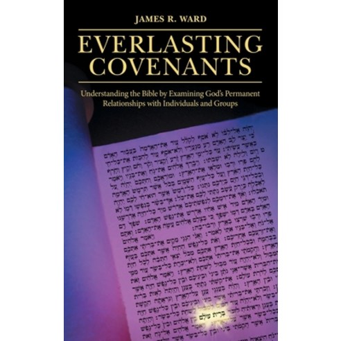 (영문도서) Everlasting Covenants: Understanding the Bible by Examining God''s Permanent Relationships wit... Hardcover, WestBow Press, English, 9798385009749