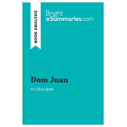 (영문도서) Dom Juan by Molière (Book Analysis): Detailed Summary Analysis and Reading Guide Paperback, Brightsummaries.com, English, 9782806272843