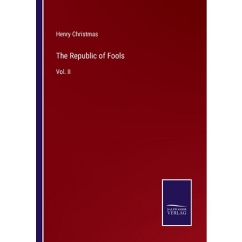 (영문도서) The Republic of Fools: Vol. II Paperback, Salzwasser-Verlag, English, 9783375040727
