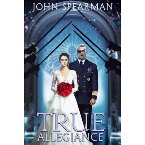 (영문도서) True Allegiance: Book 3 of the Halberd Series Paperback, Independently Published