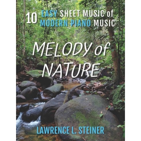(영문도서) Melody of Nature: 10 Easy Sheet Music of Modern Piano Music Paperback, Independently Published, English, 9798861277259
