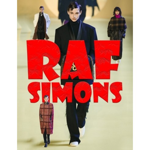 (영문도서) Raf Simons Paperback, Independently Published, English, 9798540134224