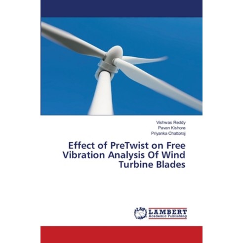 (영문도서) Effect of PreTwist on Free Vibration Analysis Of Wind Turbine Blades Paperback, LAP Lambert Academic Publis..., English, 9786206156758