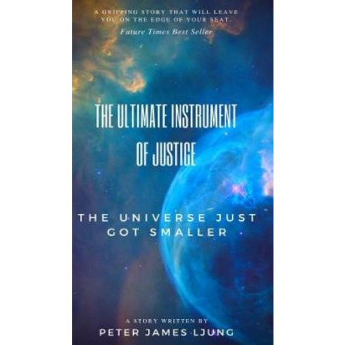 The Ultimate Instrument Of Justice 2nd Edition Hardcover, Blurb
