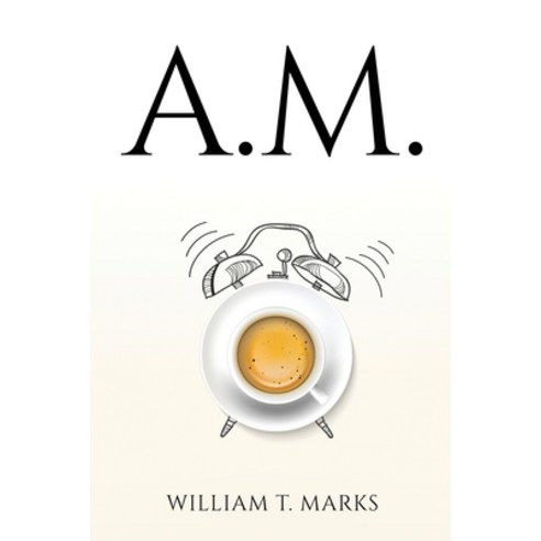 (영문도서) A.M. Paperback, William T. Marks, English, 9781837614363