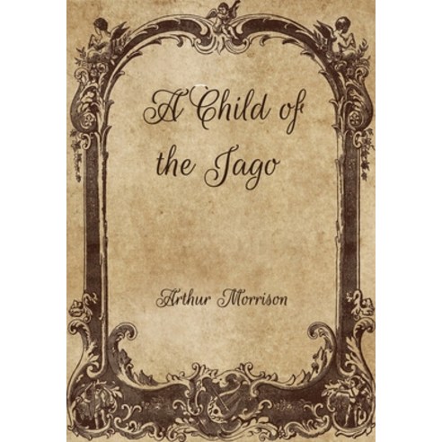 A Child of the Jago Paperback, Independently Published, English, 9798702011394