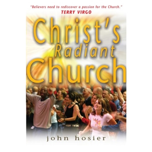 (영문도서) Christ''s Radiant Church Paperback, Monarch Books, English, 9781854247001