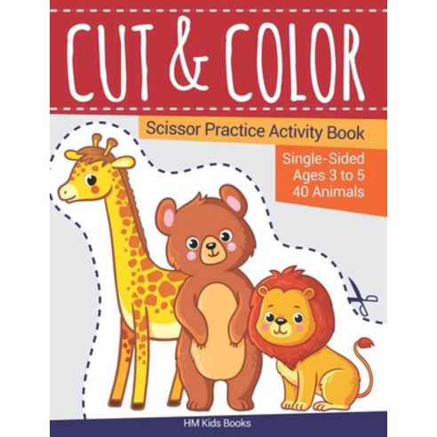 Cut and Color: Scissor Practice Activity Book Paperback, Independently Published, English, 9798709234529