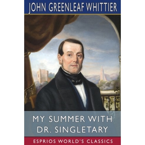 (영문도서) My Summer With Dr. Singletary (Esprios Classics) Paperback, Blurb, English, 9781006089312