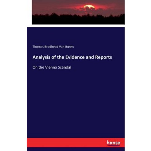 Analysis of the Evidence and Reports: On the Vienna Scandal Paperback, Hansebooks, English, 9783337404406