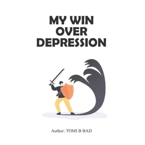 (영문도서) My Win Over Depression: A Tool That helps Paperback, Independently Published, English, 9798864732335