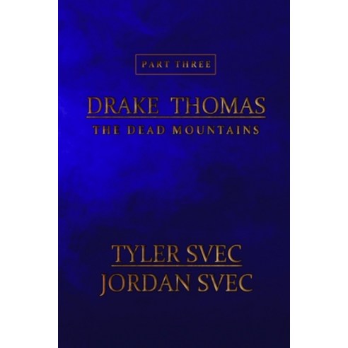 (영문도서) Drake Thomas (Softcover): The Dead Mountains Paperback, Lulu.com, English, 9781458330437