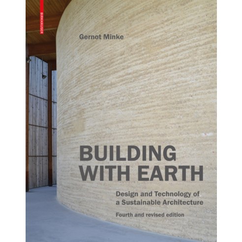(영문도서) Building with Earth: Design and Technology of a Sustainable Architecture. Fourth and Revised ... Hardcover, Birkhauser, English, 9783035622539