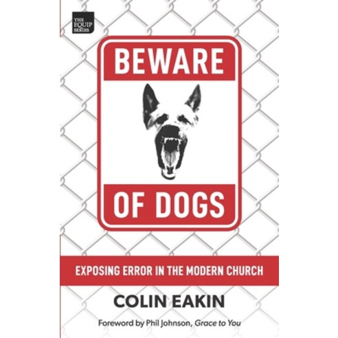 Beware of Dogs: Exposing Error in the Modern Church Paperback, With All Wisdom Publications, English, 9781952221019