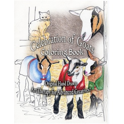 Celebration of Goats Coloring Book; Original Hand Drawn Art Therapy for Advanced Creatives: Goats of... Paperback, Independently Published, English, 9781674852942