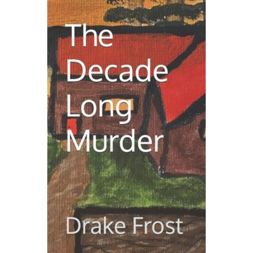 (영문도서) The Decade Long Murder Paperback, Independently Published, English, 9798878923927