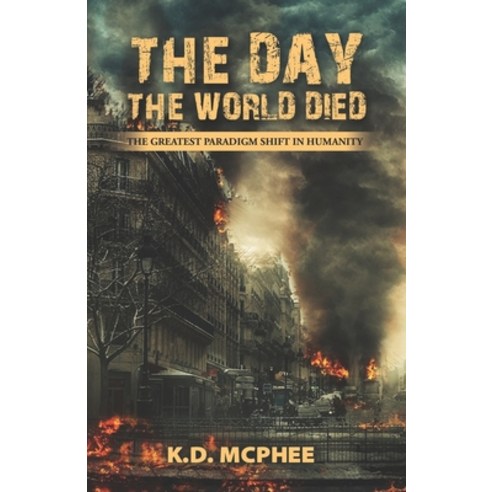 The Day The World Died Paperback, Independently Published, English, 9798552802470