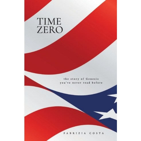 Time Zero: The Genesis story you''ve never read before Paperback, Createspace Independent Publishing Platform