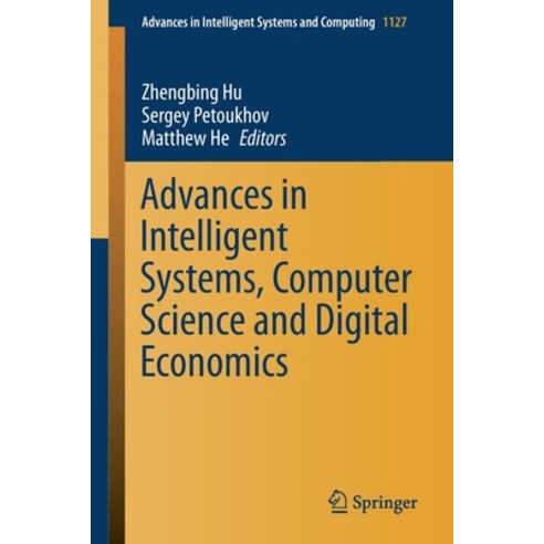 (영문도서) Advances in Intelligent Systems Computer Science and Digital Economics Paperback, Springer, English, 9783030392154